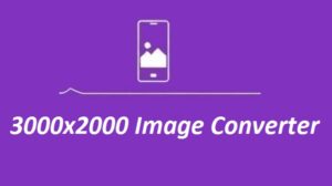 3000x2000 Image Converter