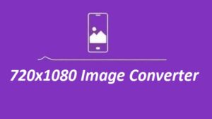 720×1080 Image Converter